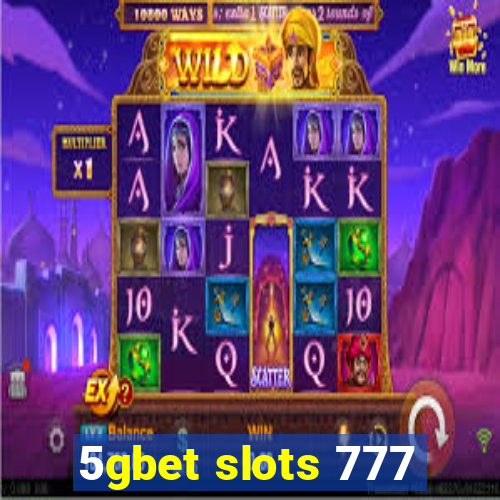 5gbet slots 777